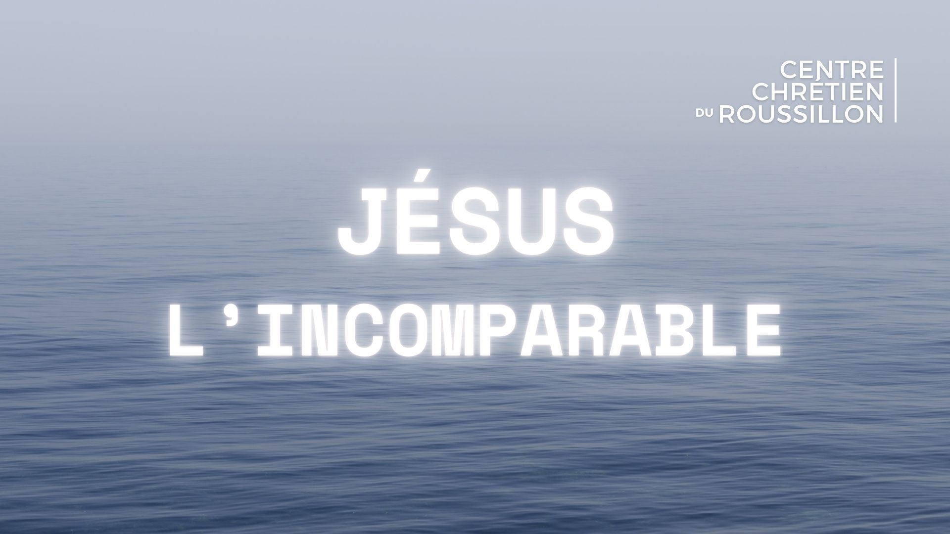 Jésus l’Incomparable